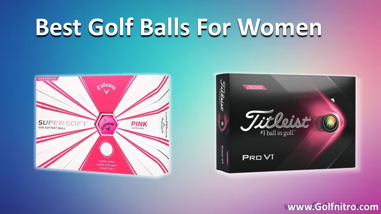 5 Best Golf Balls For Women for 2023 Improve Game Getting Distance
